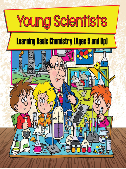 Title details for Young Scientists - Learning Basic Chemistry, Ages 9 and Up by Baby Professor - Available